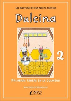 dulcina, las aventuras de una abejita traviesa 2. primeras tareas en la colmena (ebook)-vincenza scarangella-9788410453258