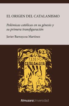 el origen del catalanismo (ebook)-javier barraycoa-9788410528758