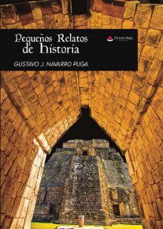 pequeños relatos de historia-gustavo j. navarro puga-9788410612358