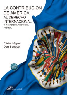 la contribucion de america al derecho internacional-castor m. diaz barrado-9788410709058