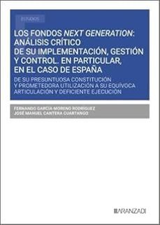 los fondos next generation: analisis critico de su implementacion , gestion y control. en particular, en el caso de españa-fernando garcia moreno rodriguez-jose manuel cantera cuartango-9788410854758