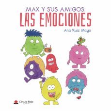 max y sus amigos: las emociones-ana ruiz mayo-9788411048958