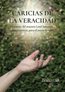 caricias de la veracidad, oraciones del maestro lord sananda y otros maestros, para el nuevo hombre-9788411555258