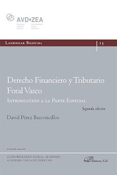derecho financiero y tributario foral vasco. introduccion a la pa rte especial-david perez basconcillos-9788411709958