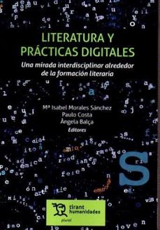 literatura y practicas digitales. una mirada interdisciplinar alrededor de la formacion literaria-9788411836258