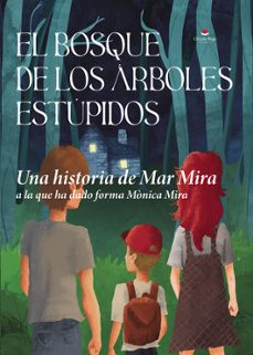 el bosque de los arboles estupidos-monica mira garces-9788411994958