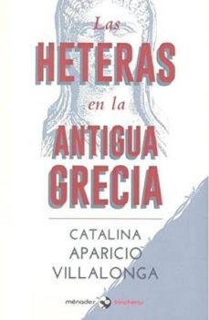 las heteras en la antigua grecia-catalina aparicio villalonga-9788412000658