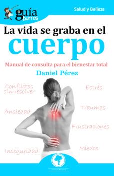 guiaburros la vida se graba en el cuerpo: manual de consulta para el bienestar total-9788412055658