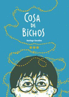 cosa de bichos-santiago gonzalez-9788412112658