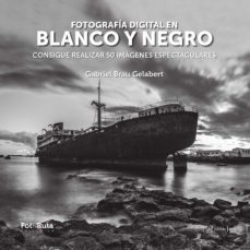 fotografia digital en blanco y negro (ebook)-gabriel brau-9788412334258
