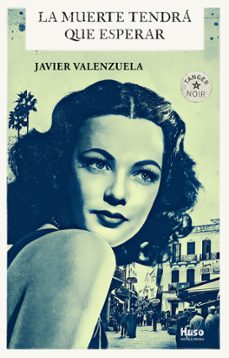 la muerte tendra que esperar-javier valenzuela-9788412435658