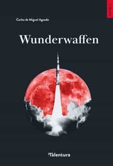 wunderwaffen-carlos de miguel aguado-9788412449358