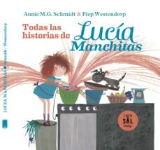 lucia manchitas: todas sus historias-annie m. g. schmidt-9788412480658