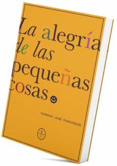 la alegría de las pequeñas cosas-hannah jane parkinson-9788412482058