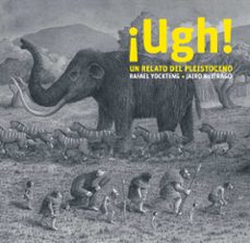 ugh! un relato del pleistoceno-rafael yockteng-9788412504958