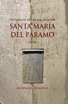 un paseo de mas de mil años por santa maria del paramo-javier beneitez mateos-9788412562958