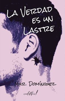 la verdad es un lastre-mar dominguez-9788412641158