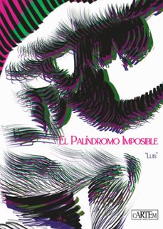 el palíndromo imposible- luis-9788412793758