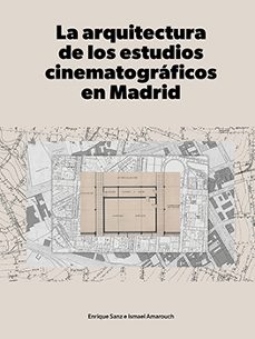 la arquitectura de los estudios cinematrograficos en madrid-enrique sanz neira-9788412805758