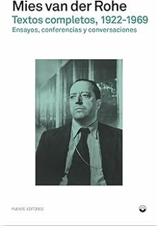 textos completos, 1922-1969-ludwig mies van der rohe-9788412819458