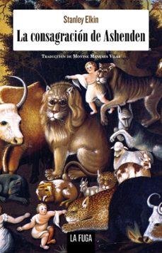 la consagracion de ashenden-stanley elkin-9788412832358