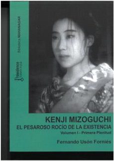 kenji mizoguchi el pesaroso rocío de la existencia-fernando uson fornies-9788412908558