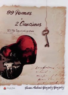 99 poemas + 2 canciones = 101% sentimientos (ebook)-juan antonio gonzalez gonzalez-9788413044958