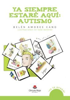 ya siempre estare aqui: autismo-belen amores cano-9788413173658