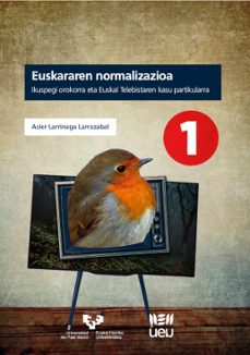 euskararen normalizazioa. ikuspegi orokorra eta euskal telebistar en partikularra-asier larrinaga larrazabal-9788413191058