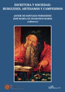 escritura y sociedad: burgueses, artesanos y campesinos. (ebook)-9788413240558
