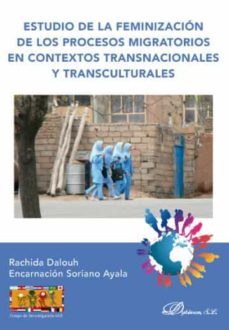 estudio de la feminizacion de los procesos migratorios en contextos transnculturales-encarnacion soriano ayala-9788413246758