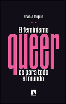 el feminismo queer es para todo el mundo-gracia trujillo-9788413523958