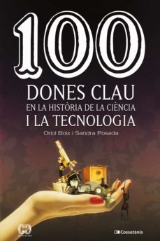 100 dones clau en la història de la ciència i la tecnologia (ebook)-oriol boix-9788413561158