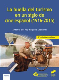 la huella del turismo en un siglo de cine español (1916- 2015) (2ª ampliada)-9788413573458