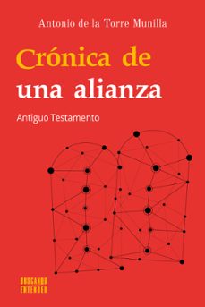 cronica de una alianza: antiguo testamento-antonio de la torre munilla-9788413680958
