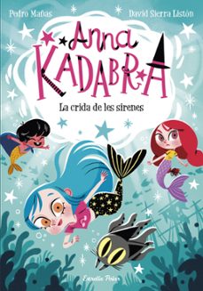 anna kadabra 10. la crida de les sirenes-pedro mañas-9788413893358
