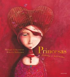 princesas olvidadas o desconocidas-philippe lechermeier-9788414065358