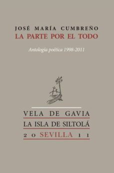 la parte por el todo: antologia poetica 1998-2011-9788415039358