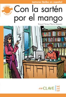con la sarten por el mango (nivel 3 (b2))-raquel torres fernandez-nuria vaquero ibarra-9788415299158