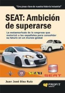 seat: ambición de superarse (ebook)-juan jose diaz ruiz-9788415330158