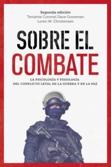 sobre el combate. la psicologia y fisiologia del conflicto letal en la guerra y en la paz (ebook)-dave grossman-9788415373858