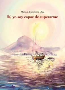 si, yo soy capaz de superarme (ebook)-myriam bartolomé díez-9788415408758