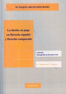 la dacion en pago en derecho español y derecho comparado ii-mª raquel belinchon romo-9788415454458