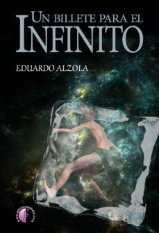 un billete para el infinito (ebook)-eduardo alzola-9788415495758