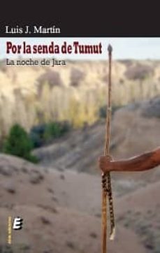 por la senda de tumut: la noche de jara-luis j. martin-9788415643258