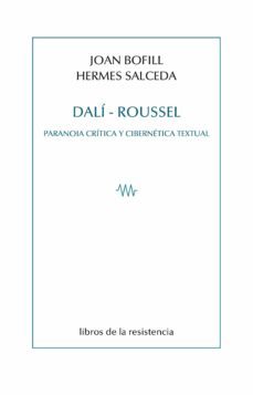 dali-roussel. paranoia critica y cibernetica textual-joan bofill-hermes salceda-9788415766858