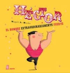 hector el hombre extraordinariamente fuerte-9788415851158