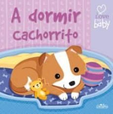 a dormir cachorrito (i love my baby)-9788415919858