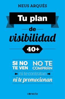 tu plan de visibilidad 40+-neus arques-9788416029358