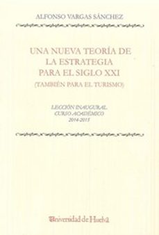 una nueva teoria de la estrategia para el siglo xxi-alfonso vargas sanchez-9788416061358